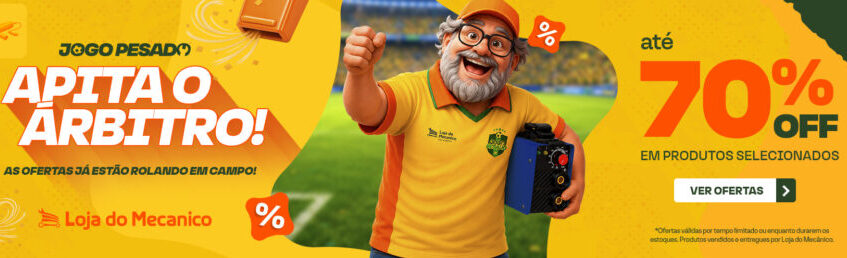 Banner da campanha Apita o Árbitro da Loja do Mecânico com ofertas para a Copa do Mundo 2026 e até 70% OFF em ferramentas e máquinas